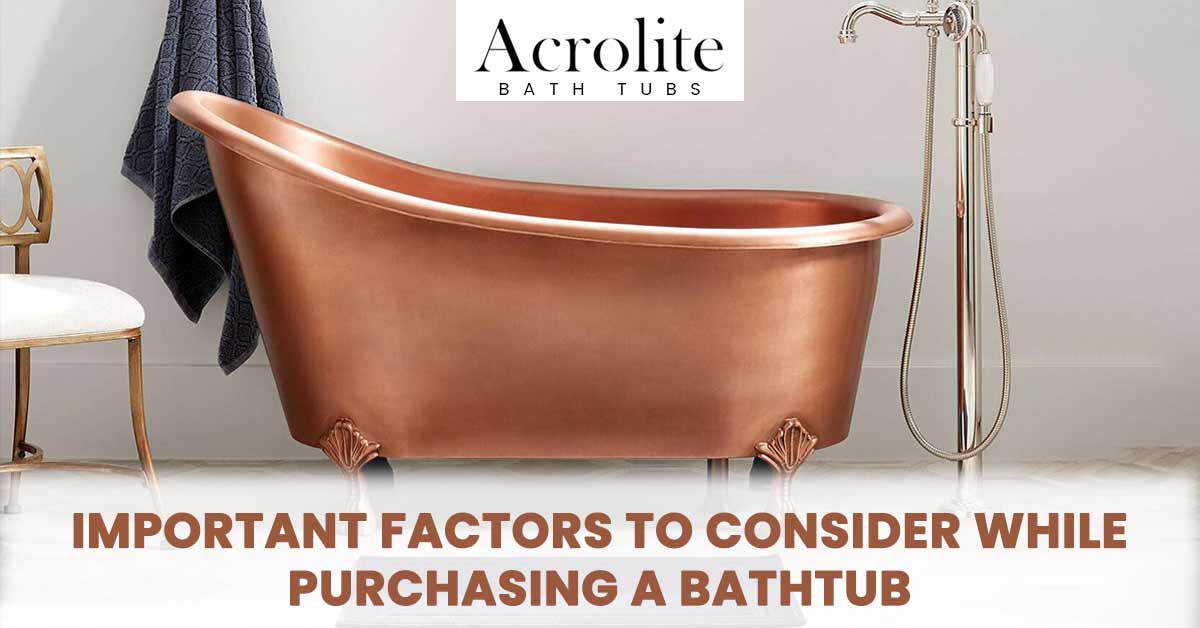 important factors to consider while purchasing bathtub