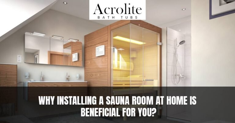 Why Installing A Sauna Room At Home Is Beneficial For You? - Acrolite ...