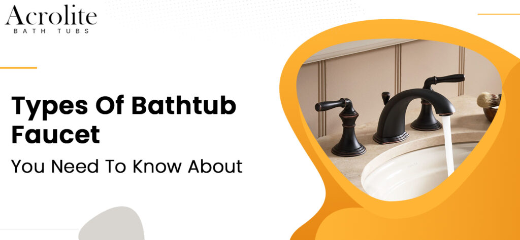 Types Of Bathtub Faucet